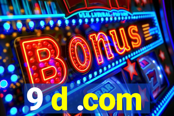 9 d .com